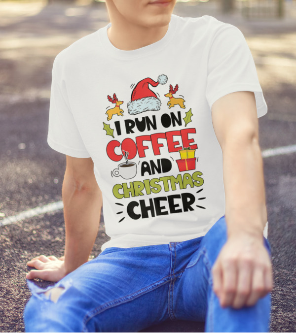 I Run On Coffee And Christmas Cheer Santa Hat Reindeer Present Cup T-Shirt