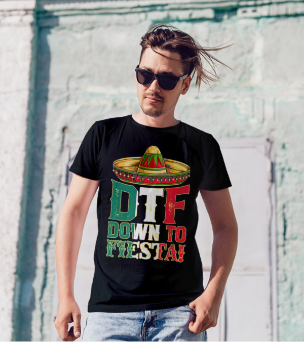 DTF Down To Fiesta Cinco De Mayo Mexican Flag Sombrero T-Shirt