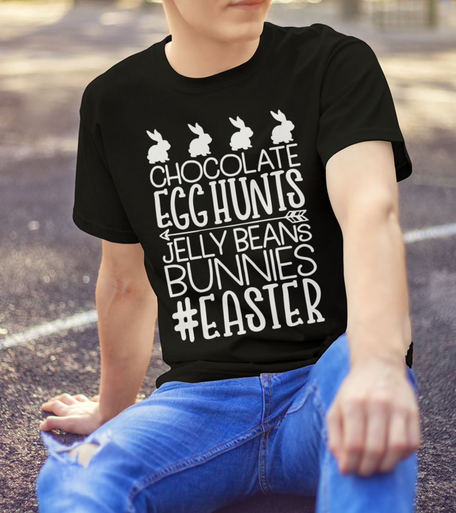 Easter Chocolate Egg Hunts Jelly Beans Bunnies T-Shirt