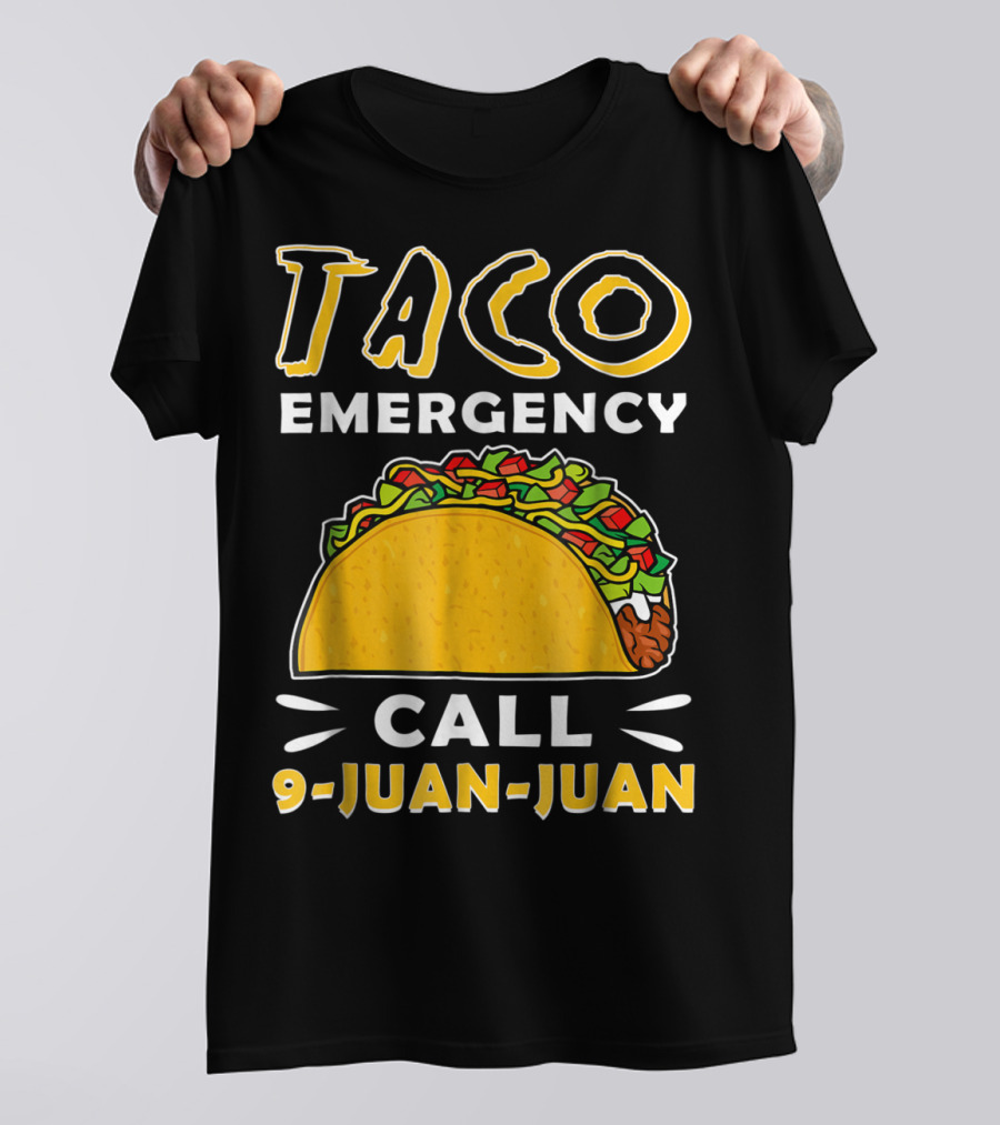 Taco Emergency Call 9 Juan Juan Cinco De Mayo T-Shirt