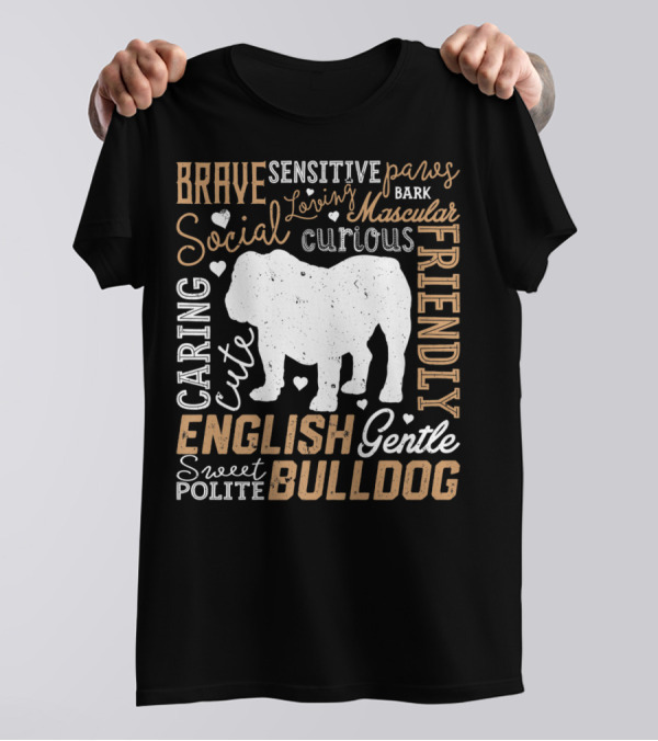 Brave Caring Cute English Bulldog Friendly Social Typography T-Shirt