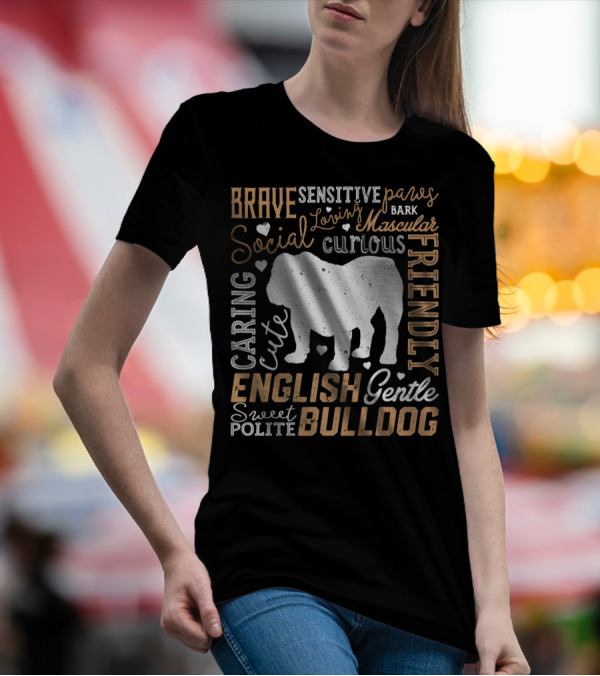 Brave Caring Cute English Bulldog Friendly Social Typography T-Shirt