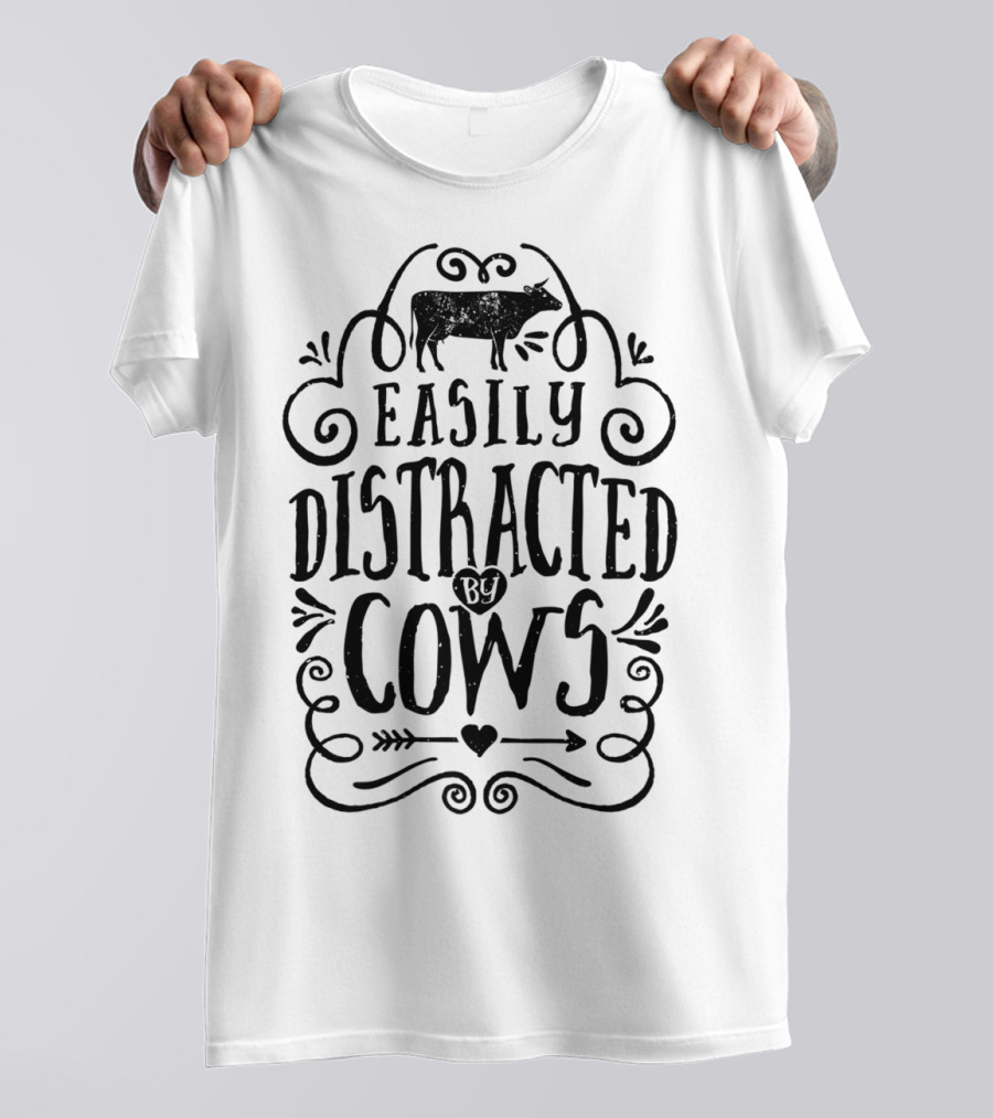 Easily Distracted By Cows Cow Farmer Funny T-Shirt