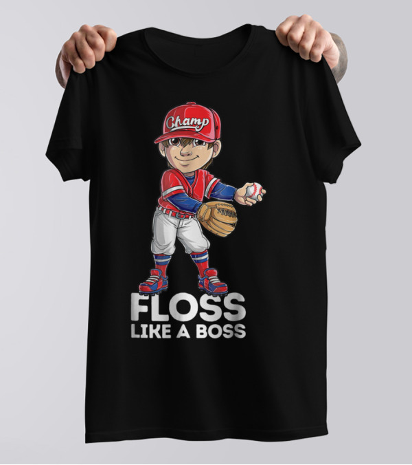 Floss Like A Boss Champ Baseball Player T-Shirt