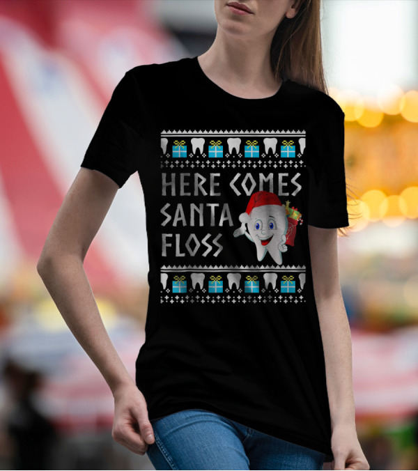 Here Comes Santa Floss Funny Christmas Dentist Gift T-Shirt