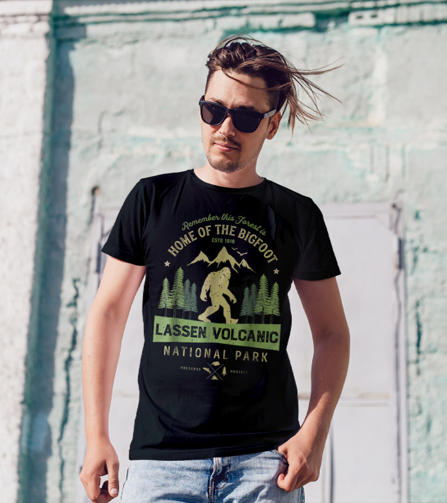 Remember This Forest Is Home Of The Bigfoot Estd 1916 Lassen Volcanic National Park Preserve Protect T-Shirt