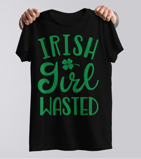 Irish Girl Wasted Shamrock T-Shirt