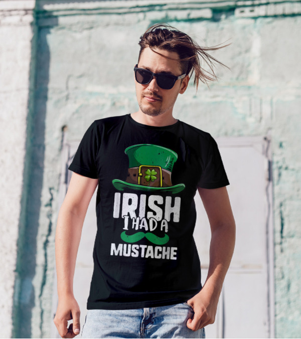 Irish I Had A Mustache St Patricks Day Leprechaun Hat And Clover T-Shirt