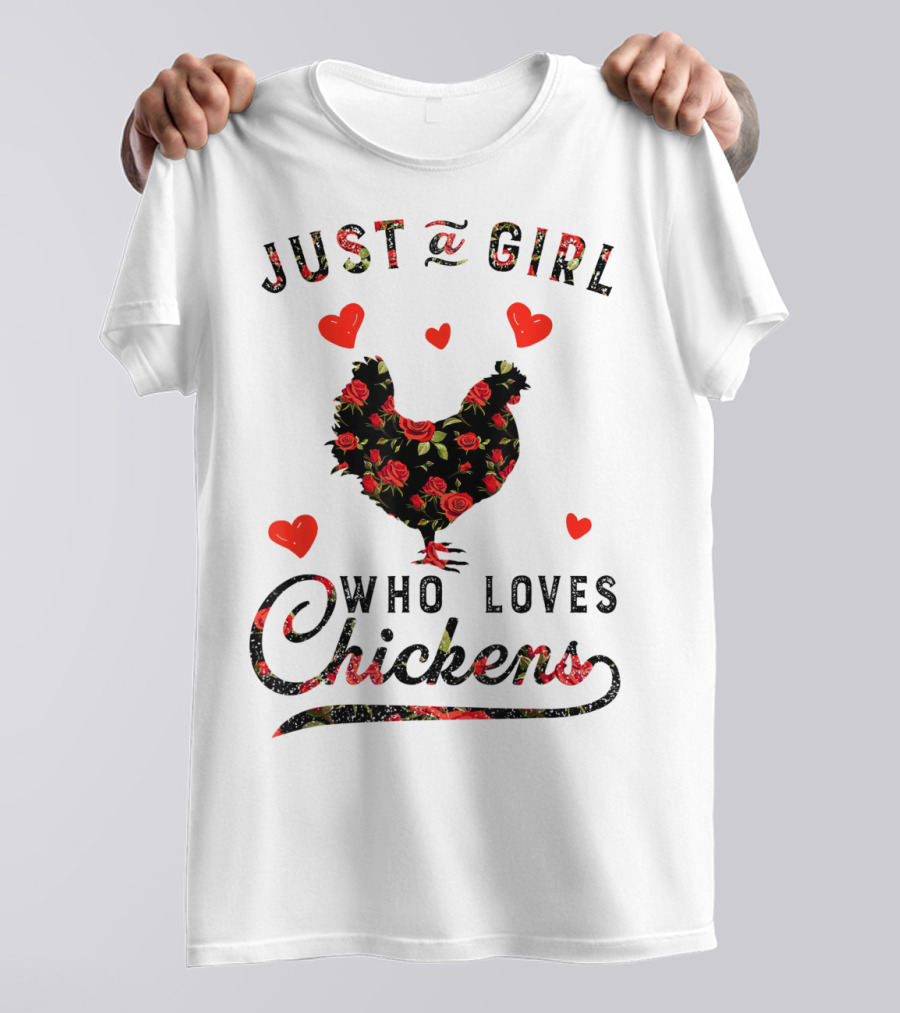 Just A Girl Who Loves Chickens Roses Hearts Pattern RW T-Shirt