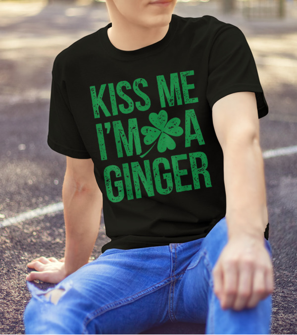 Kiss Me I'm A Ginger St Patricks Day Irish Shamrock T-Shirt