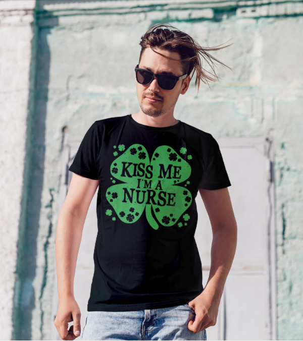 Kiss Me I'm A Nurse Four Leaf Clover St. Patrick's Day T-Shirt