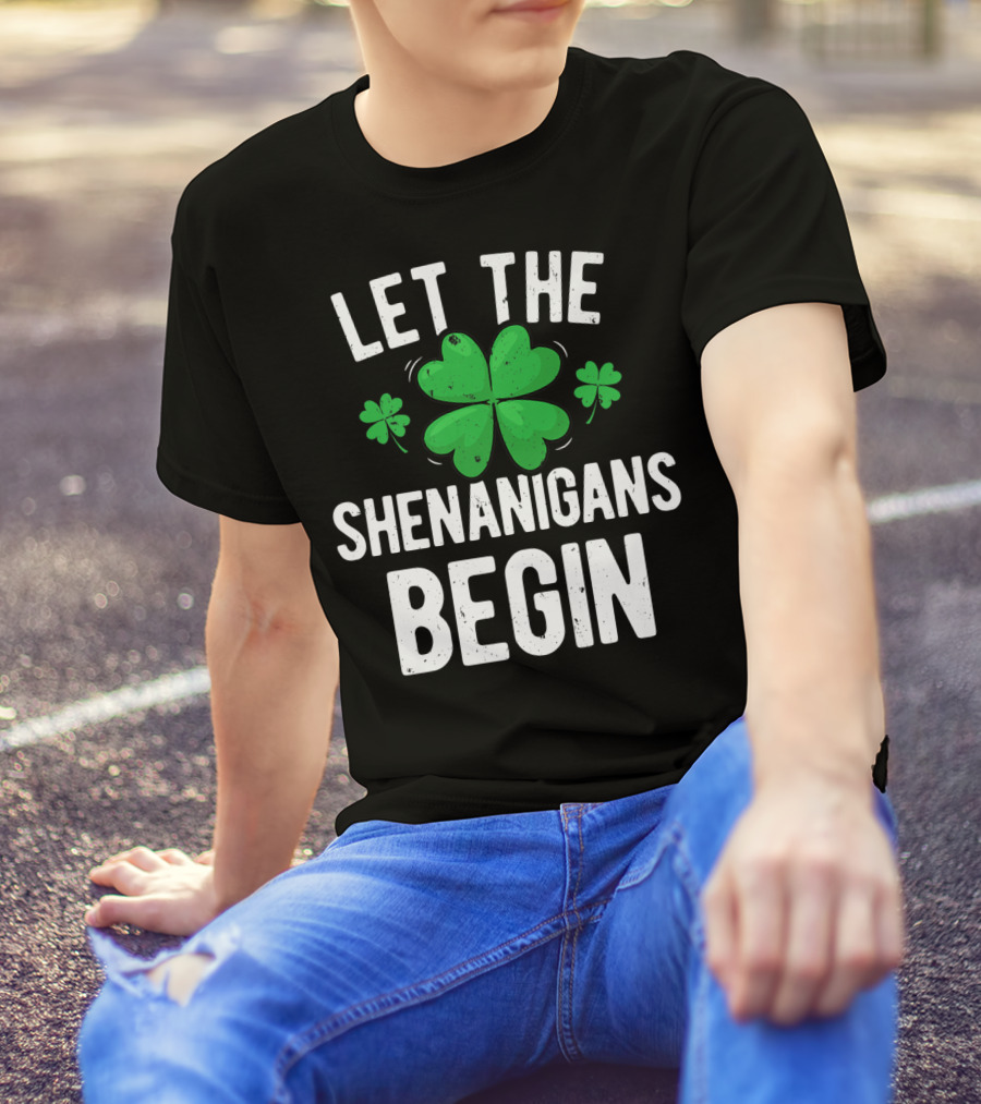 Let The Shenanigans Begin St Patricks Day Shamrock T-Shirt