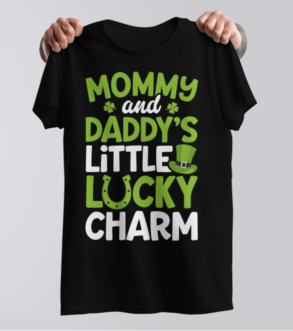 Mommy And Daddy's Little Lucky Charm St. Patrick's Day Clovers Horseshoe Hat T-Shirt