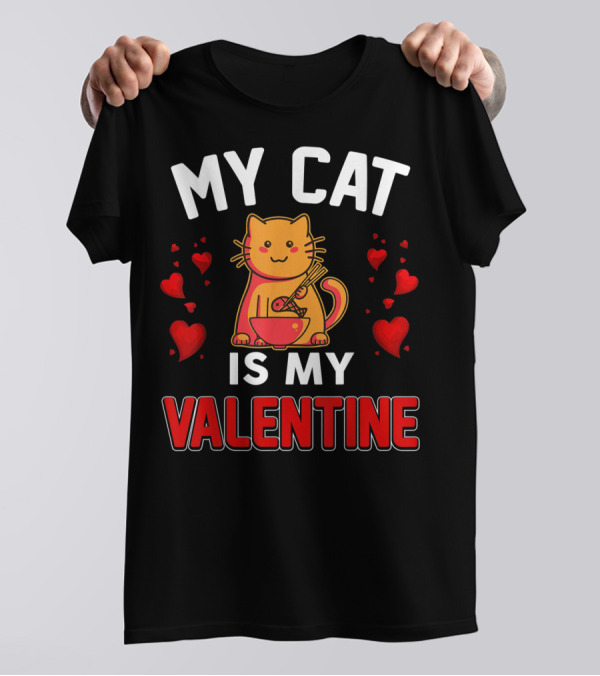 My Cat Is My Valentine Hearts And Cat Eating Noodles T-Shirt