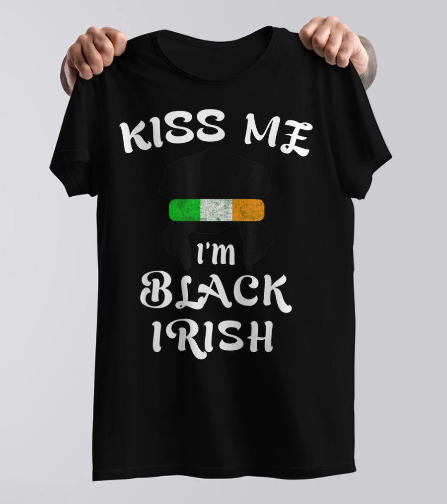 Kiss Me I'm Black Irish With Irish Flag St Patricks Day T-Shirt