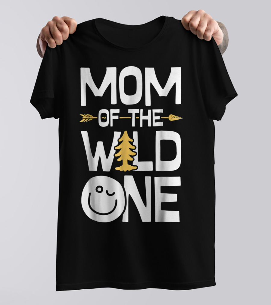 Mom Of The Wild One Arrow Tree Smiley Mother's Day Fun T-Shirt