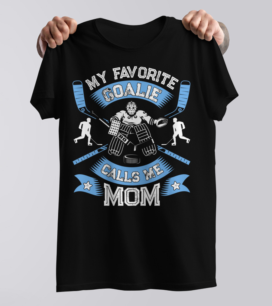 My Favorite Goalie Calls Me Mom Ice Hockey Women T-Shirt