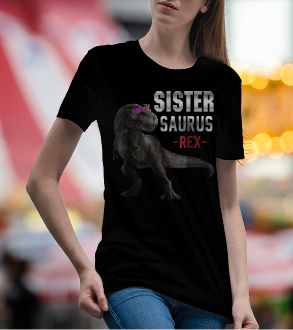 Sister Saurus Rex Funny Dinosaur T-Shirt