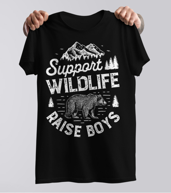 Support Wildlife Raise Boys Mountain Bear Forest T-Shirt