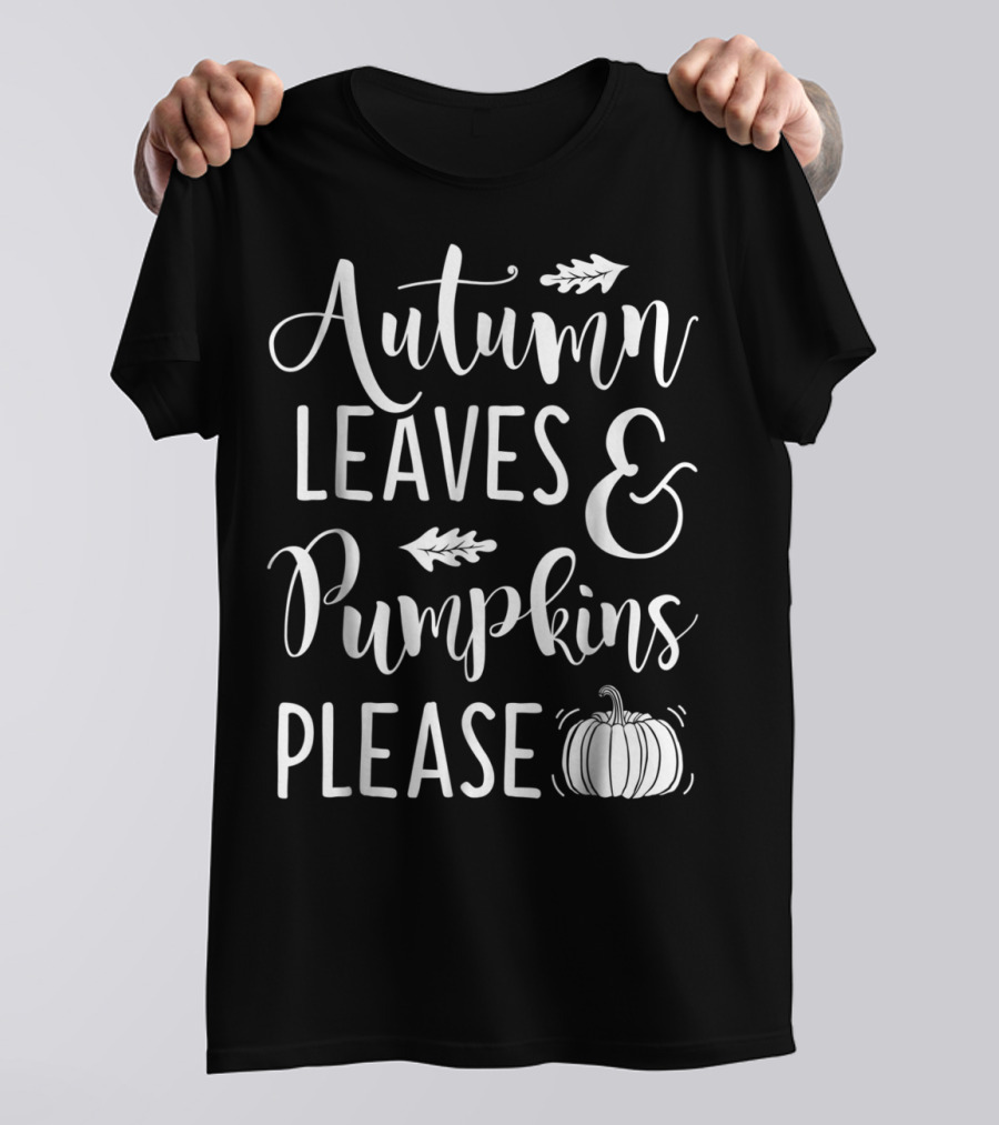 Autumn Leaves Pumpkins Please Thanksgiving Women T-Shirt