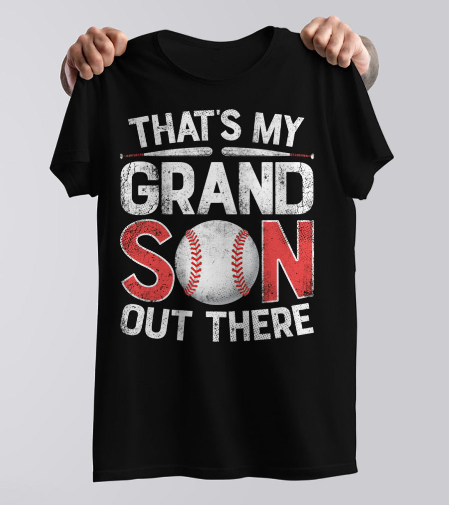 That's My Grandson Baseball Out There With Bat And Ball T-Shirt