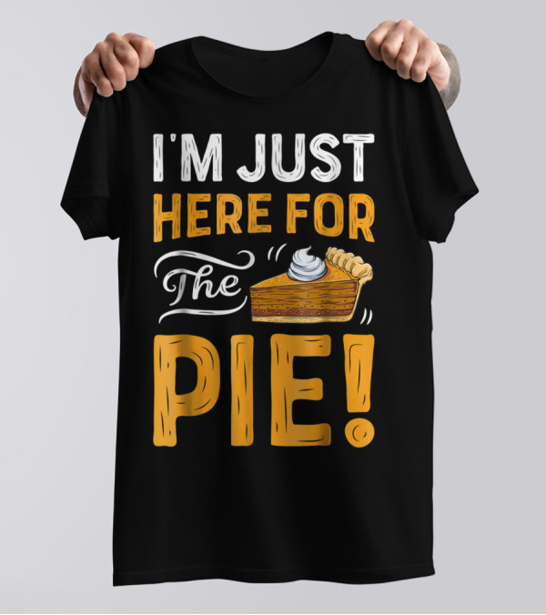 I'm Just Here For The Pie Thanksgiving Women ZT T-Shirt