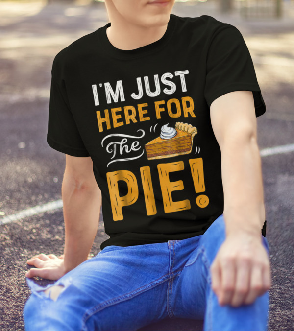 I'm Just Here For The Pie Thanksgiving Women ZT T-Shirt