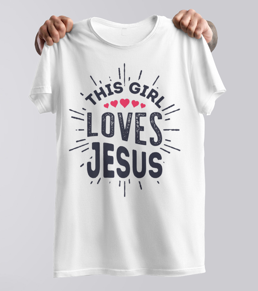 This Girl Loves Jesus With Hearts Christian Faith Girls T-Shirt