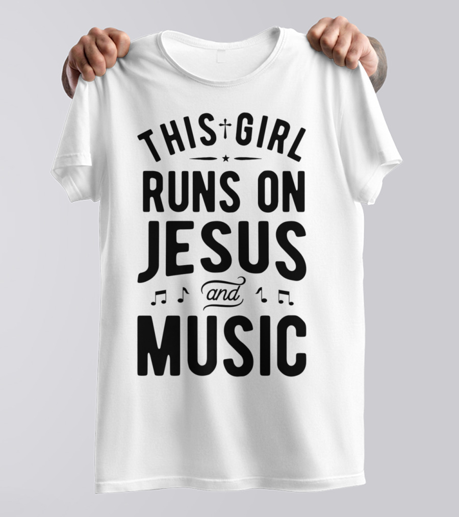 This Girl Runs On Jesus And Music Faithful Christian Melody T-Shirt
