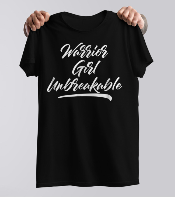 Warrior Girl Unbreakable T-Shirt