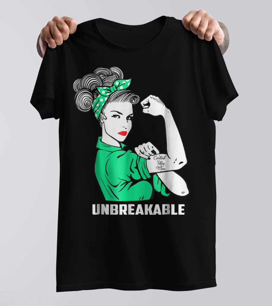Cerebral Palsy Mom Unbreakable Awareness Rosie The Riveter T-Shirt