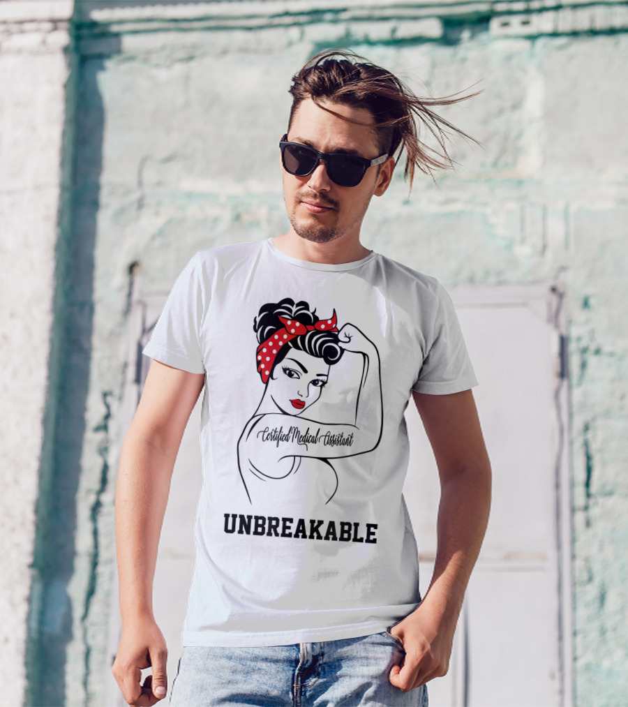 Certified Medical Assistant Unbreakable T-Shirt