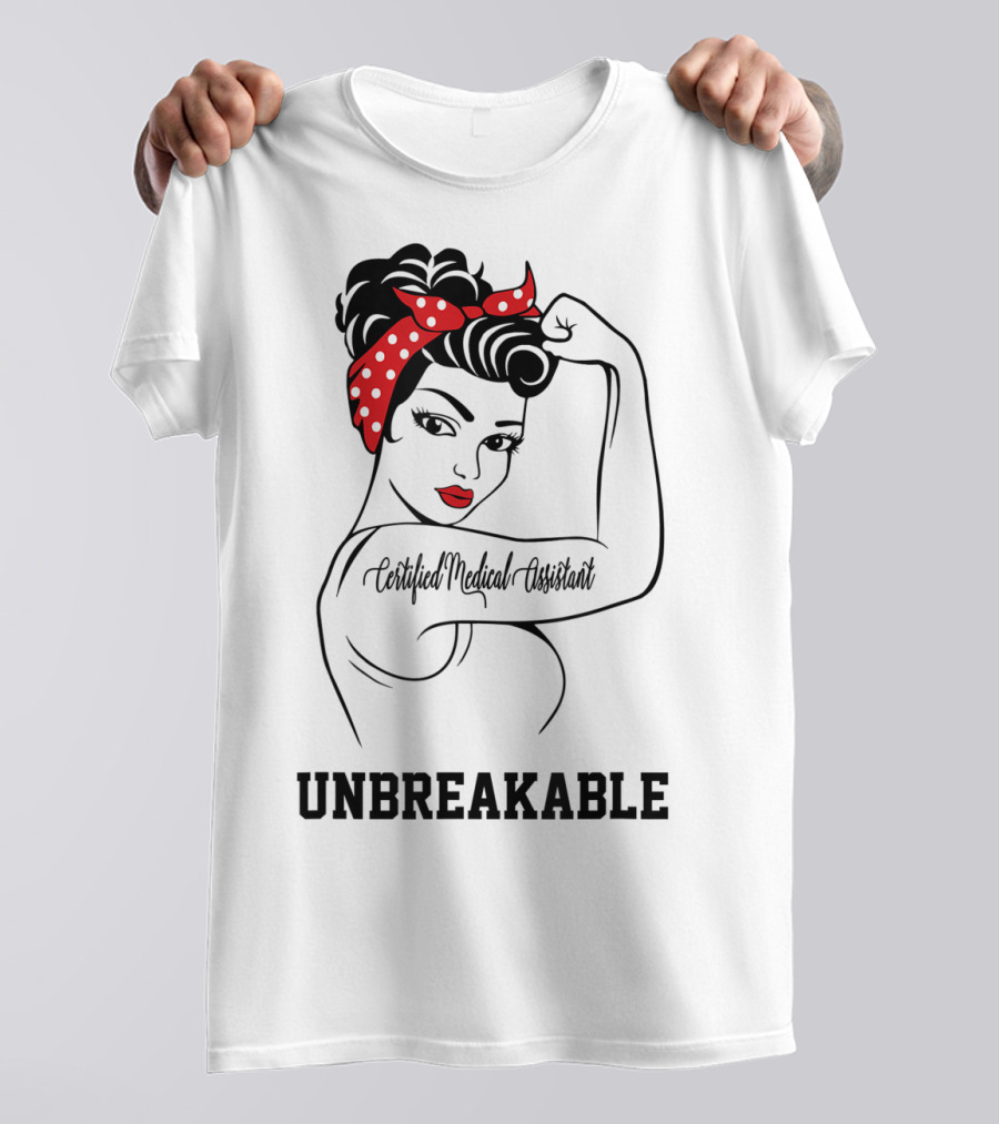 Certified Medical Assistant Unbreakable T-Shirt