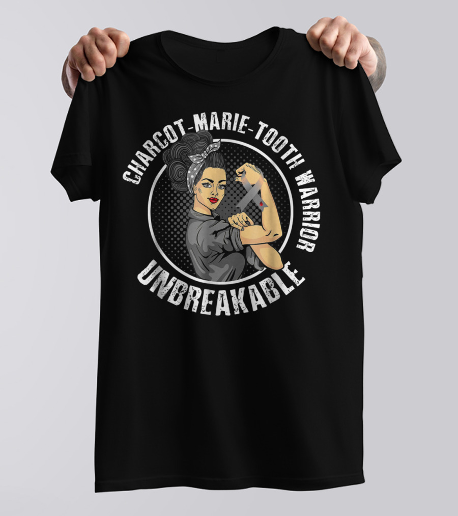 Charcot-Marie-Tooth Warrior Unbreakable Rosie The Riveter T-Shirt