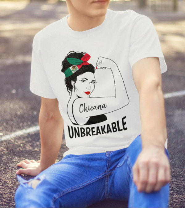 Chicana Unbreakable Mexican Flag Rosie The Riveter T-Shirt