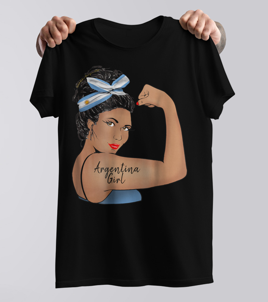Argentina Girl Unbreakable Rosie The Riveter T-Shirt