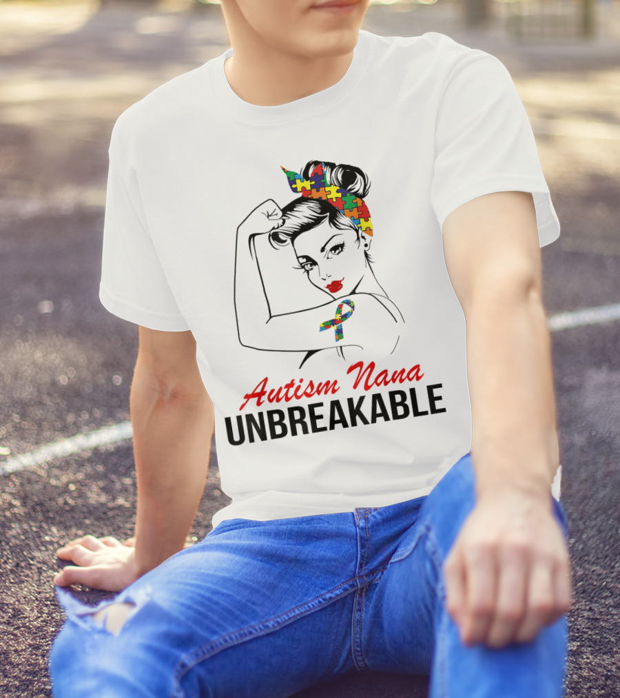 Autism Nana Unbreakable With Puzzle Ribbon And Rosie The Riveter T-Shirt