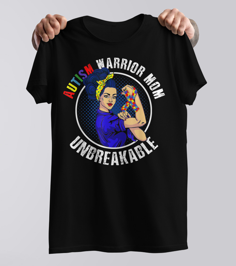 AUTISM WARRIOR MOM UNBREAKABLE T-Shirt