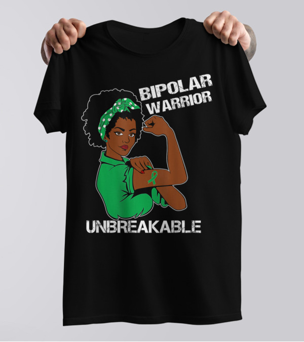 Bipolar Warrior Unbreakable Strength With Green T-Shirt