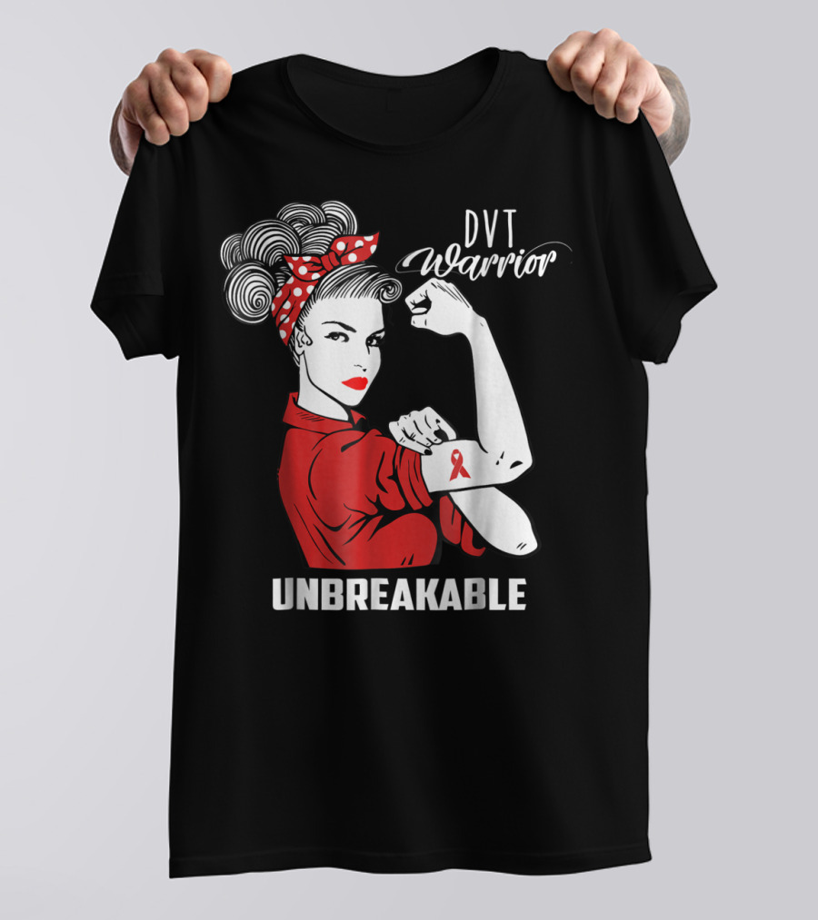 DVT Warrior Unbreakable Deep Vein Thrombosis Advocate T-Shirt
