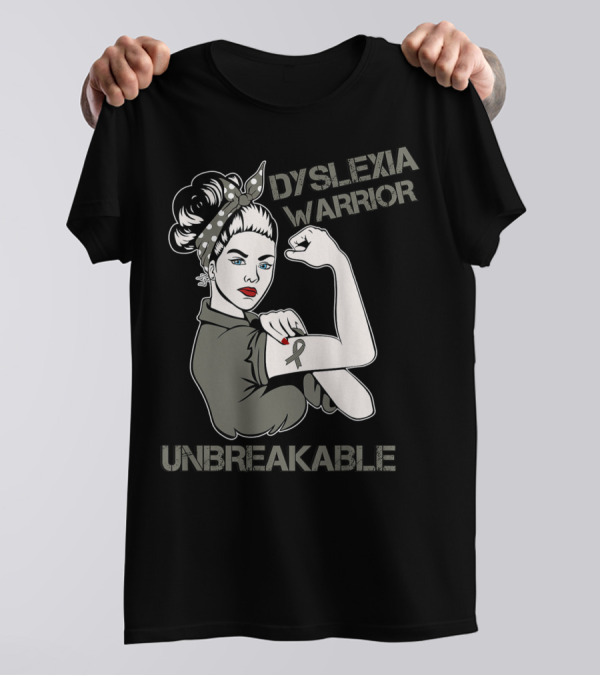 Dyslexia Warrior Unbreakable Rosie The Riveter T-Shirt