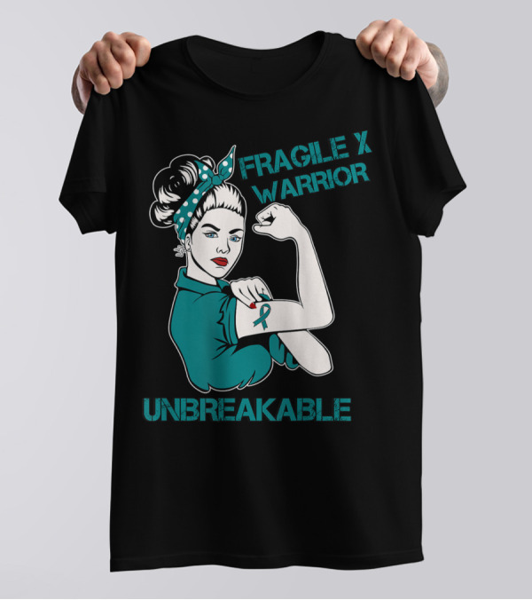 Fragile X Warrior Unbreakable Empowerment T-Shirt