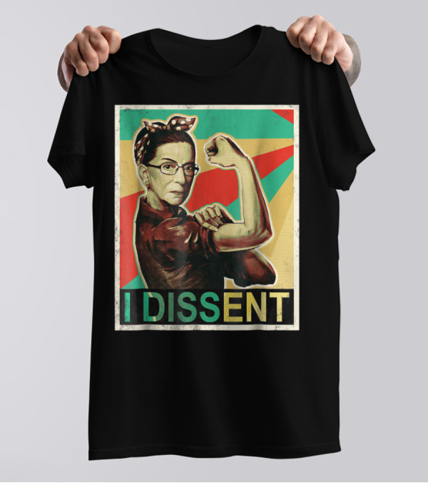 I Dissent Vintage RBG Ruth Bader Ginsburg Unbreakable Rosie The Riveter T-Shirt