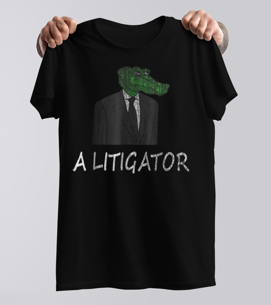 Funny Law School Graduation Lawyer Attorney A Litigator Crocodile Suit T-Shirt