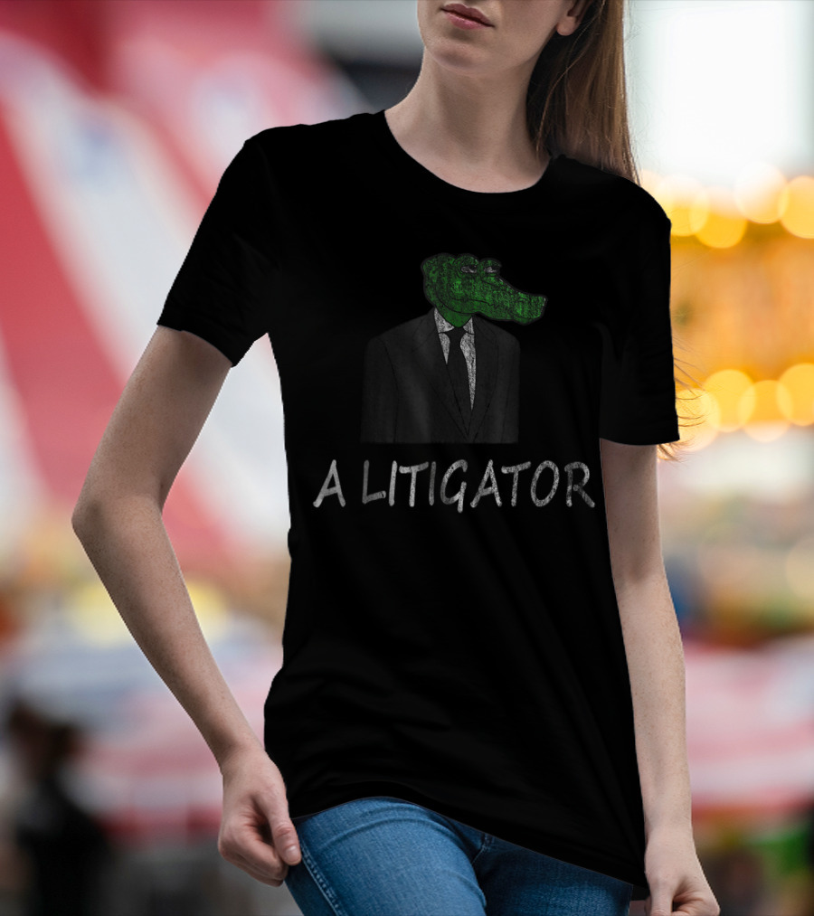 Funny Law School Graduation Lawyer Attorney A Litigator Crocodile Suit T-Shirt
