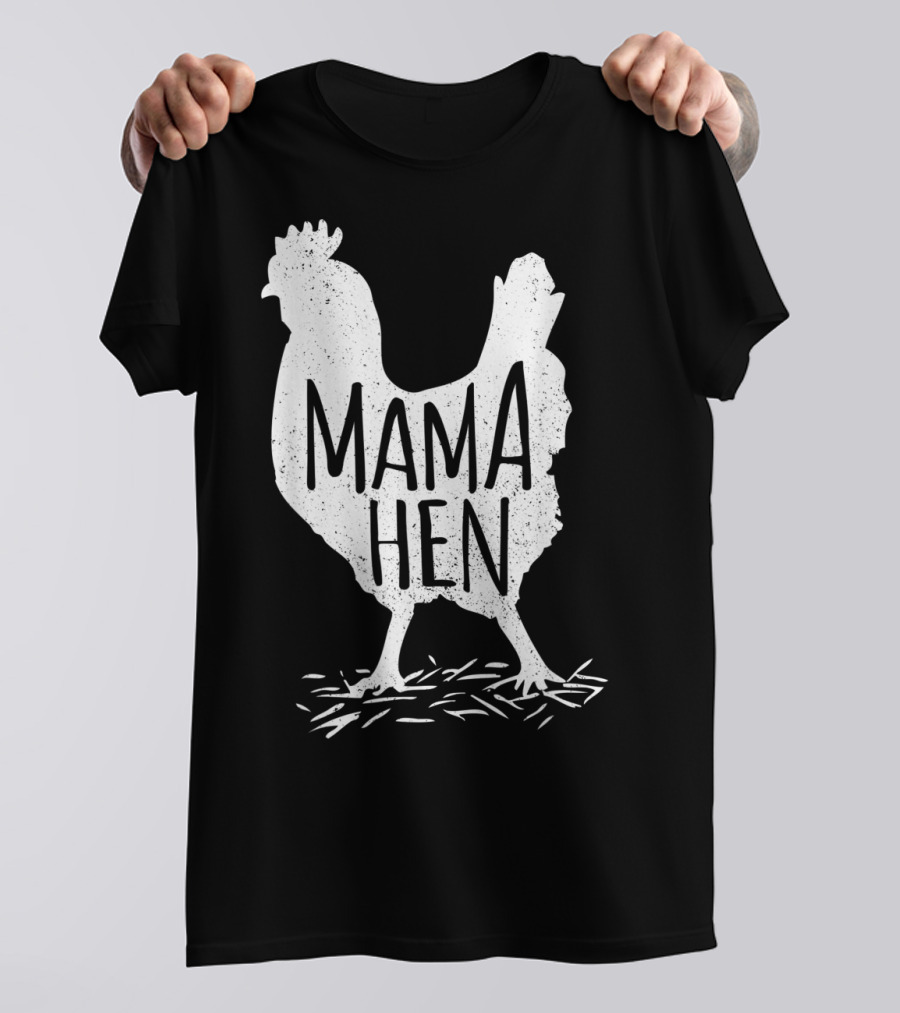 Funny Mother's Day Mama Hen Chicken Mom Farm Rooster T-Shirt