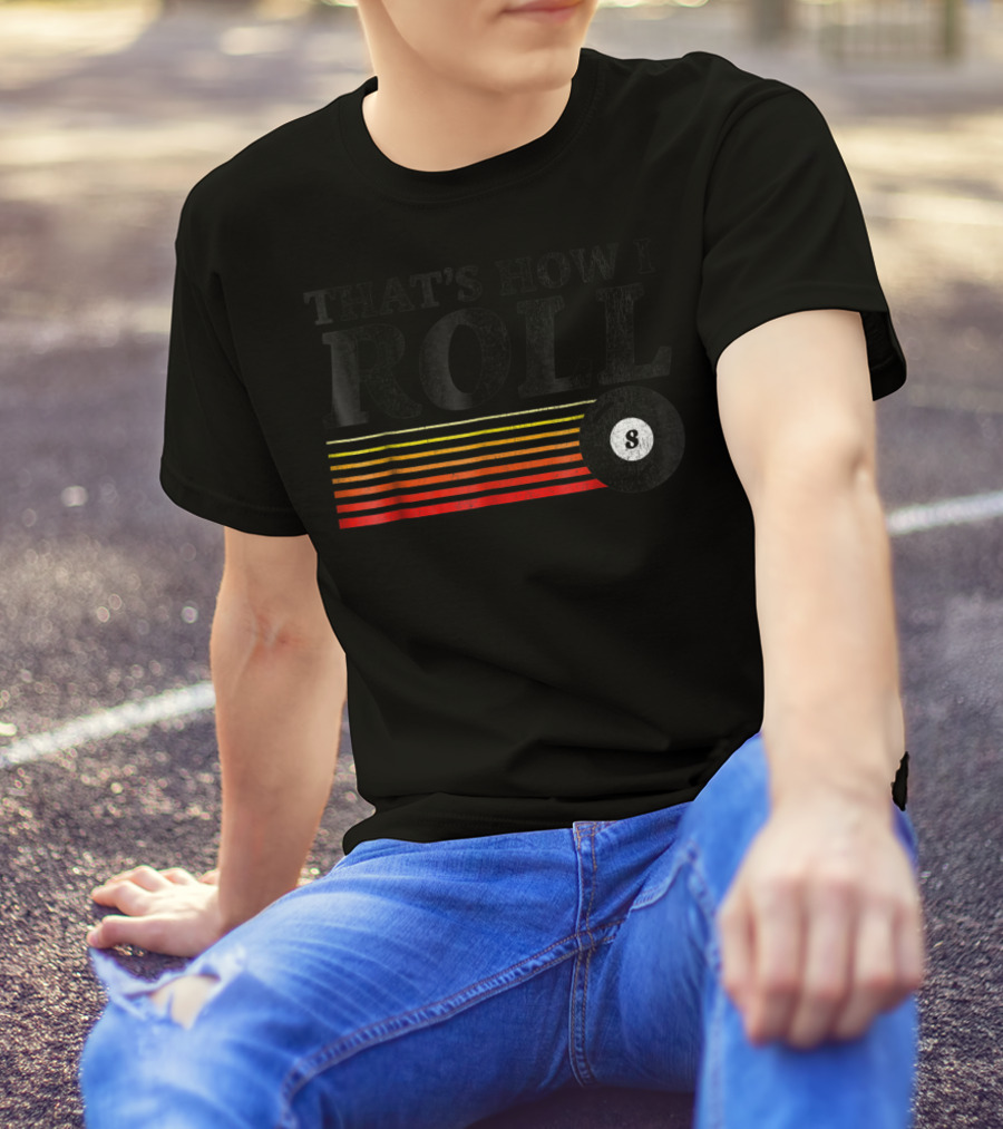 That's How I Roll Pool Billiards 8 Ball Retro Stripes T-Shirt