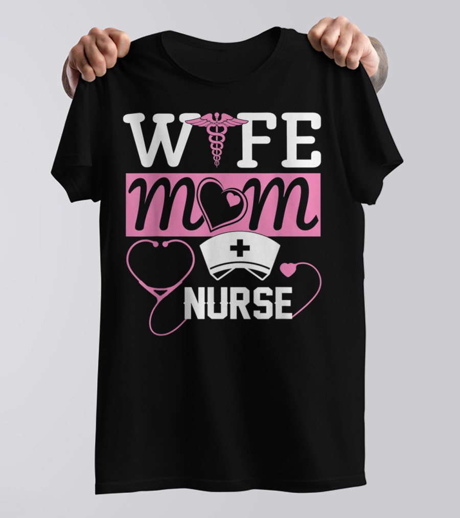 Wife Mom Nurse Heart Stethoscope Caduceus Nurse Cap T-Shirt