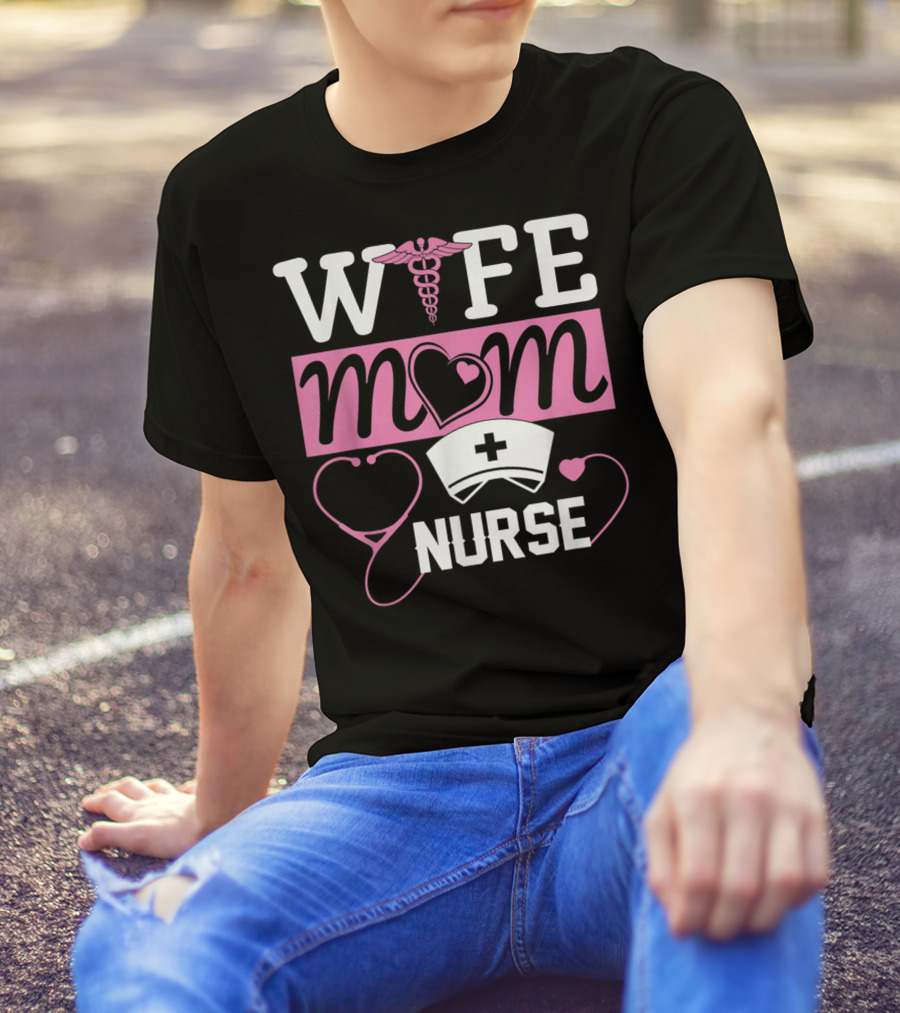 Wife Mom Nurse Heart Stethoscope Caduceus Nurse Cap T-Shirt