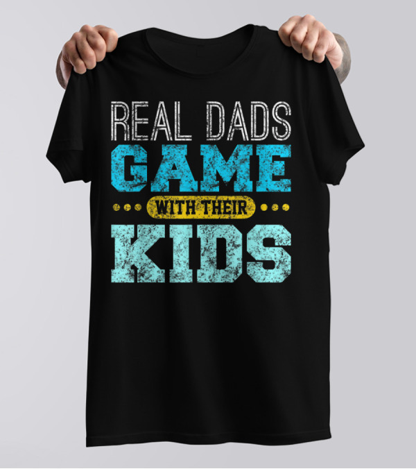 Real Dads Game With Their Kids T-Shirt
